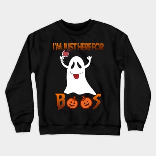 I'm Just Here For Boos Shirt Funny Halloween Wine for Adults Crewneck Sweatshirt